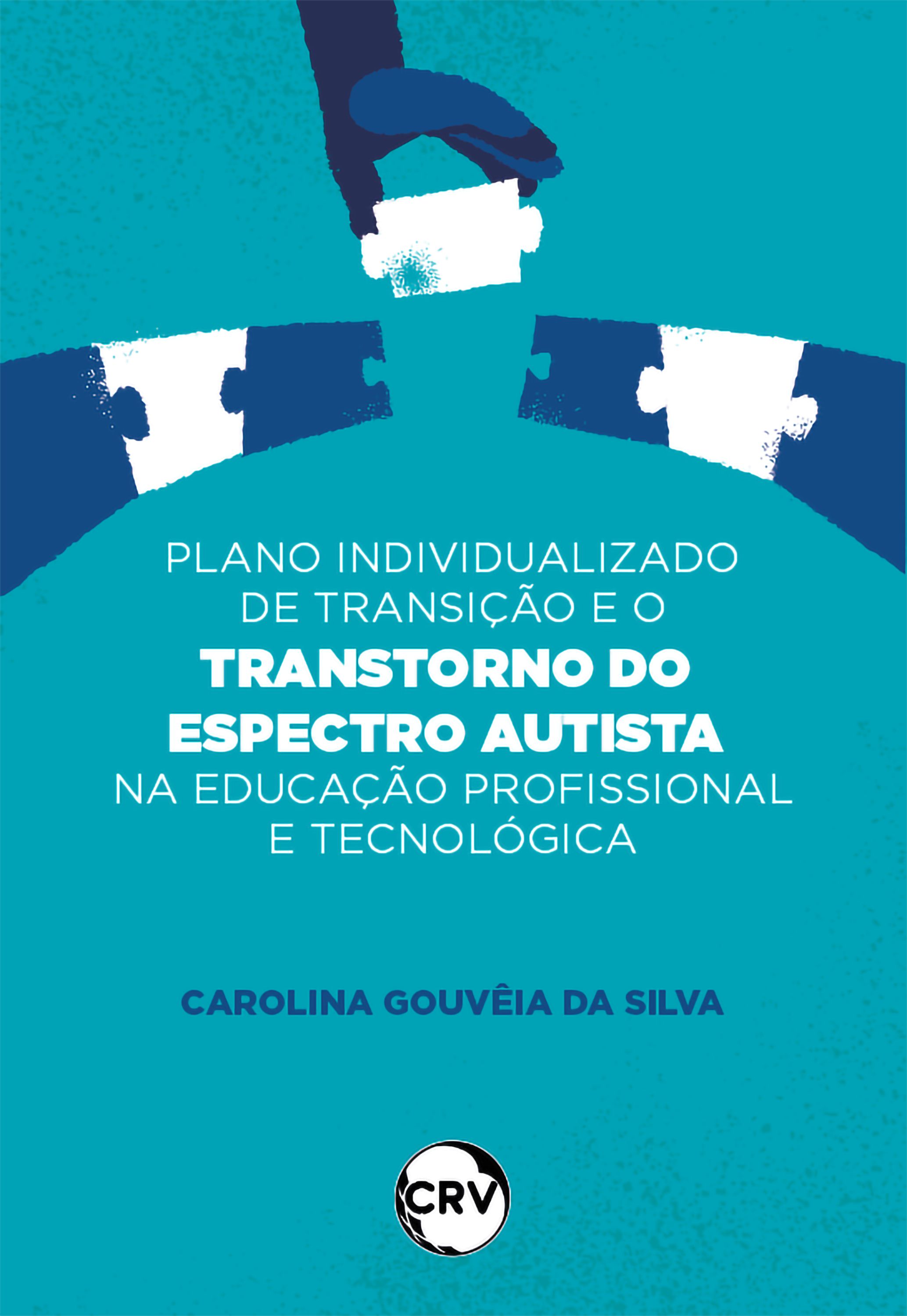 Capa do livro: Plano individualizado de transição e o transtorno do espectro autista na educação profissional e tecnológica