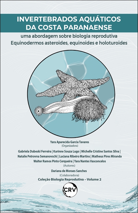 Capa do livro: Invertebrados aquáticos da costa paranaense – uma abordagem sobre biologia reprodutiva: <br>Equinodermos asteroides, equinoides e holoturoides – Vol. 02