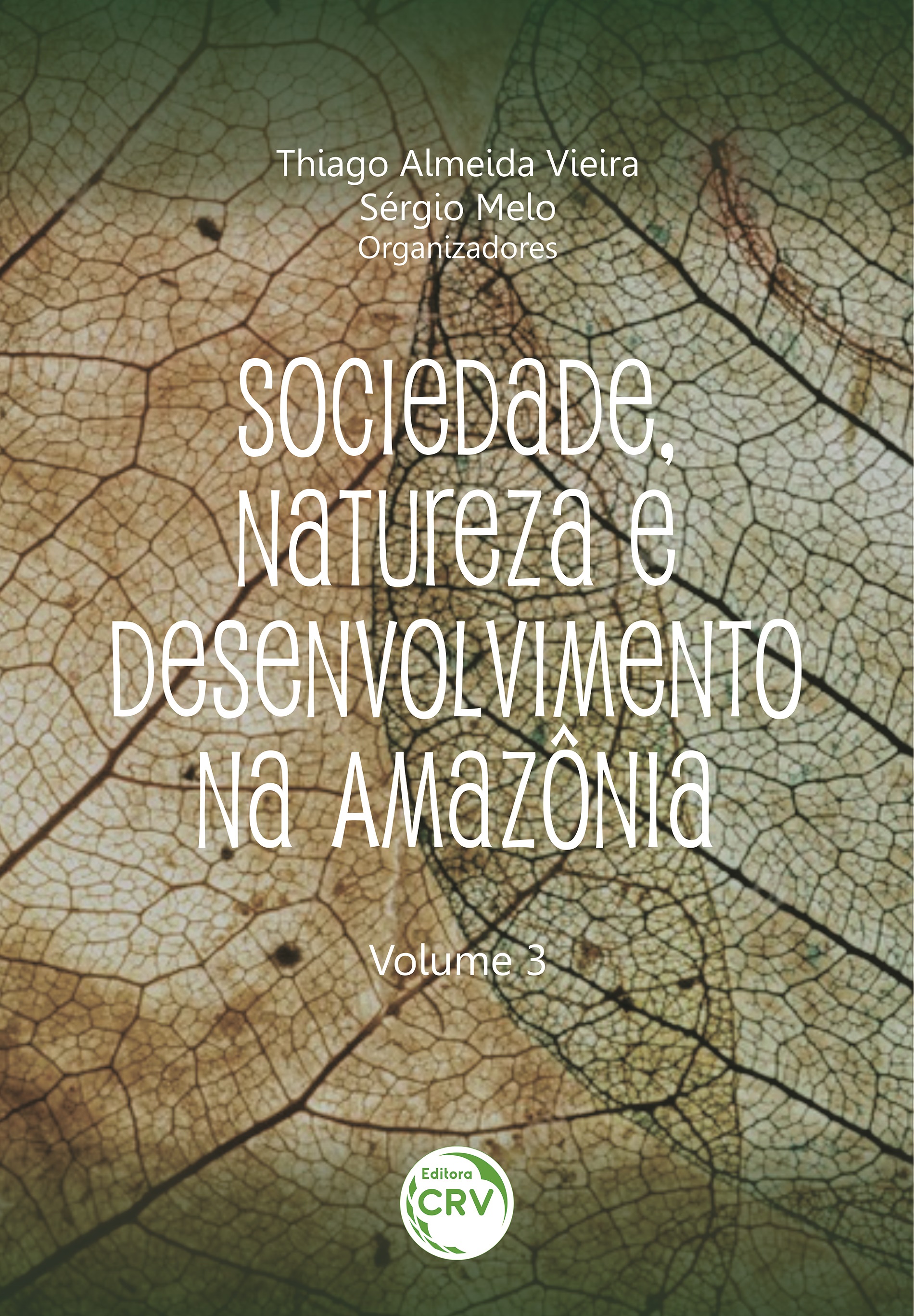 Capa do livro: SOCIEDADE, NATUREZA E DESENVOLVIMENTO NA AMAZÔNIA<br> Volume 03