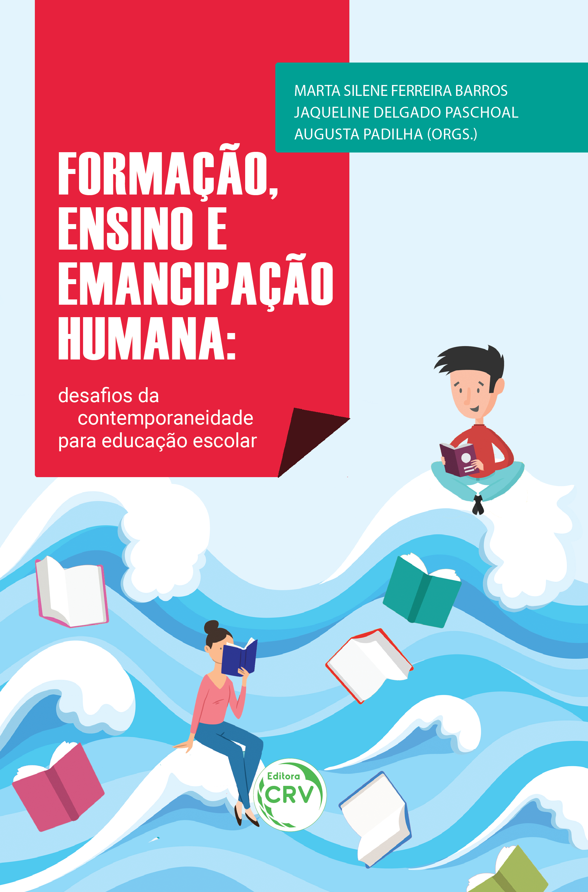 Capa do livro: FORMAÇÃO, ENSINO E EMANCIPAÇÃO HUMANA:<br> desafios da contemporaneidade para educação escolar