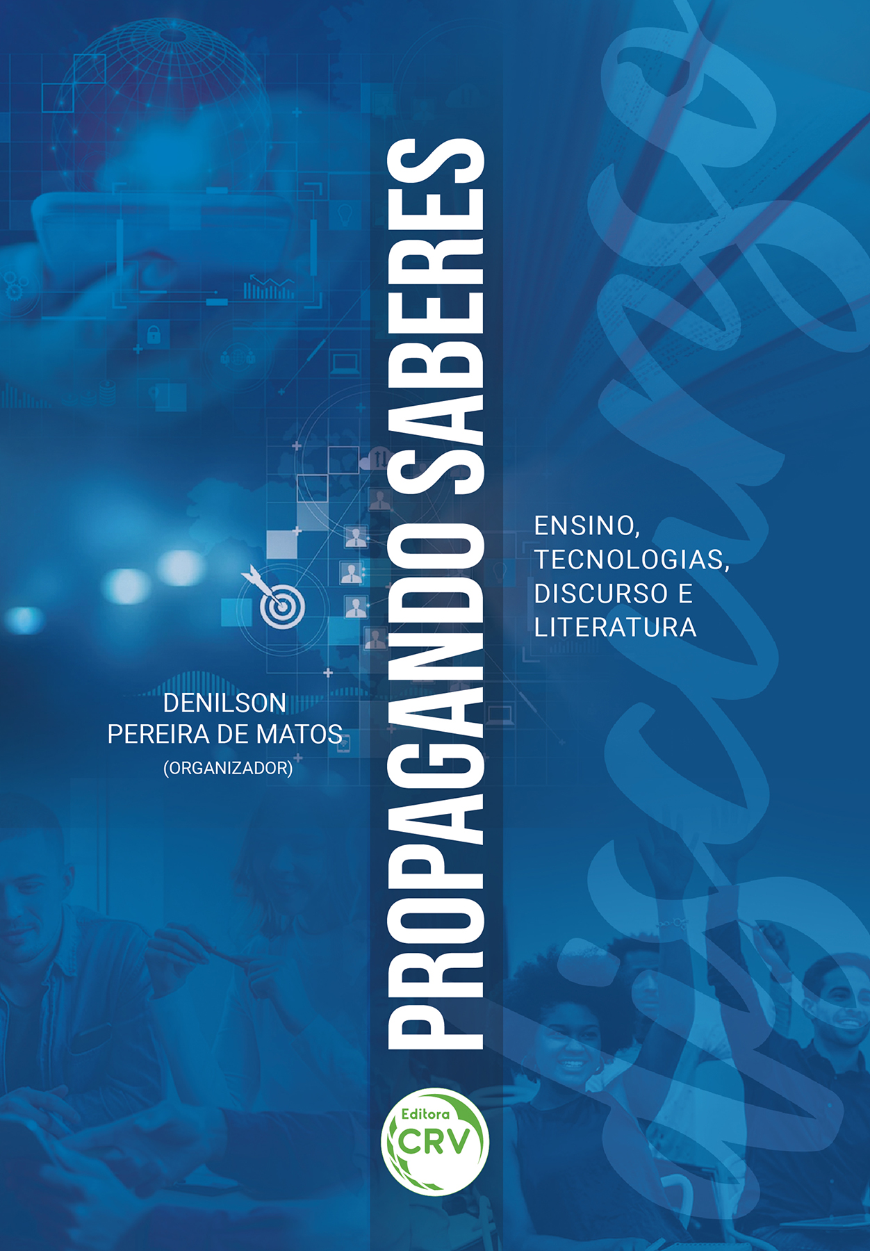 Capa do livro: PROPAGANDO SABERES <BR> ensino, tecnologias, discurso e literatura