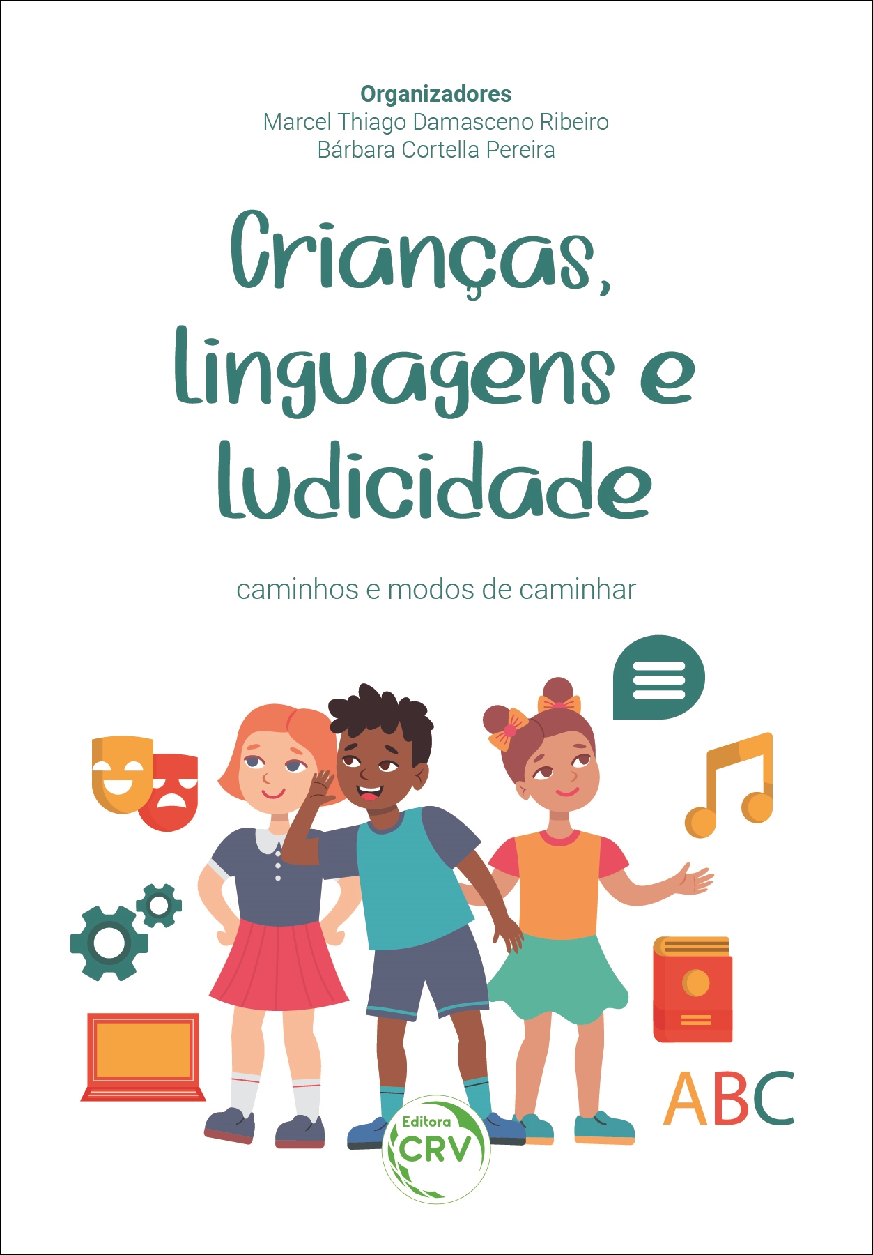 Capa do livro: CRIANÇAS, LINGUAGENS E LUDICIDADE<br> caminhos e modos de caminhar