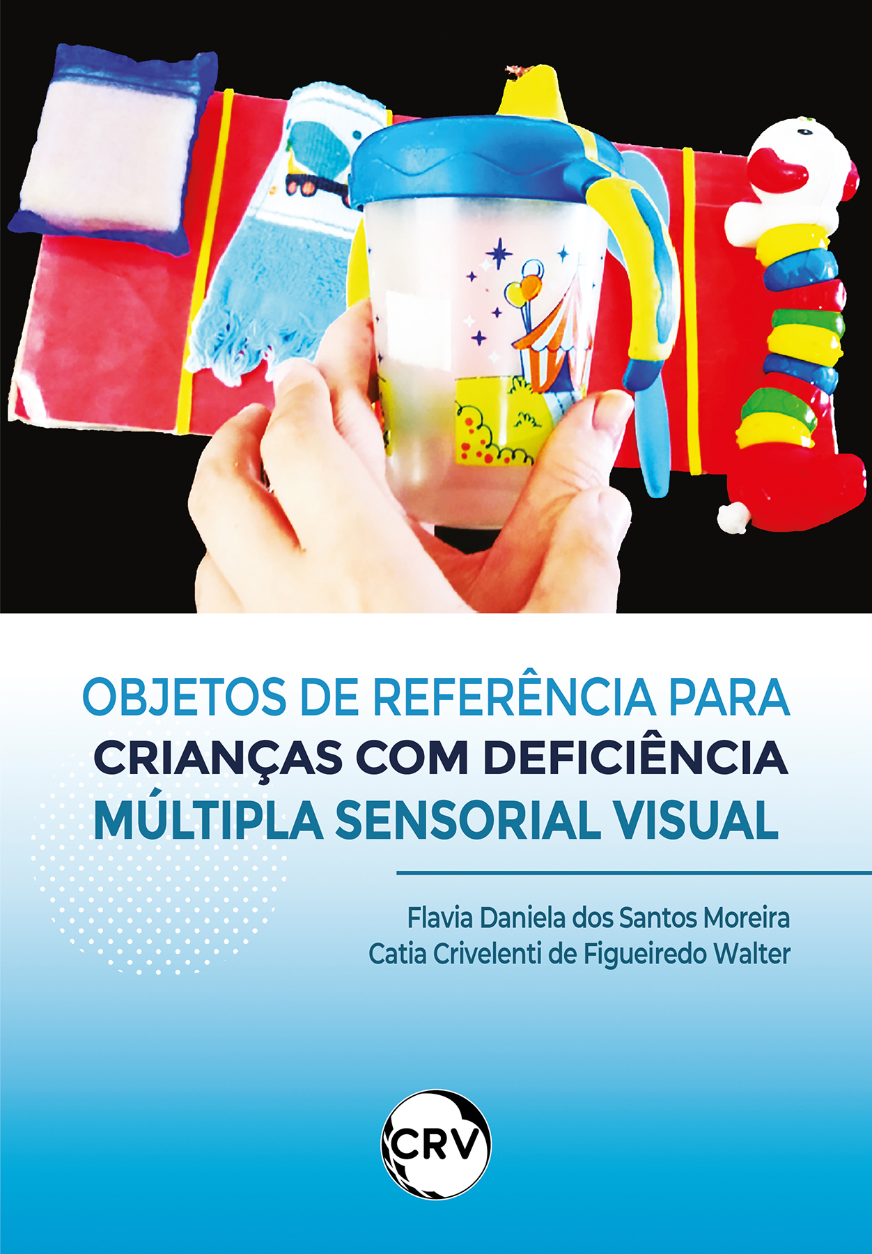 Capa do livro: Objetos de referência para crianças com deficiência múltipla sensorial visual