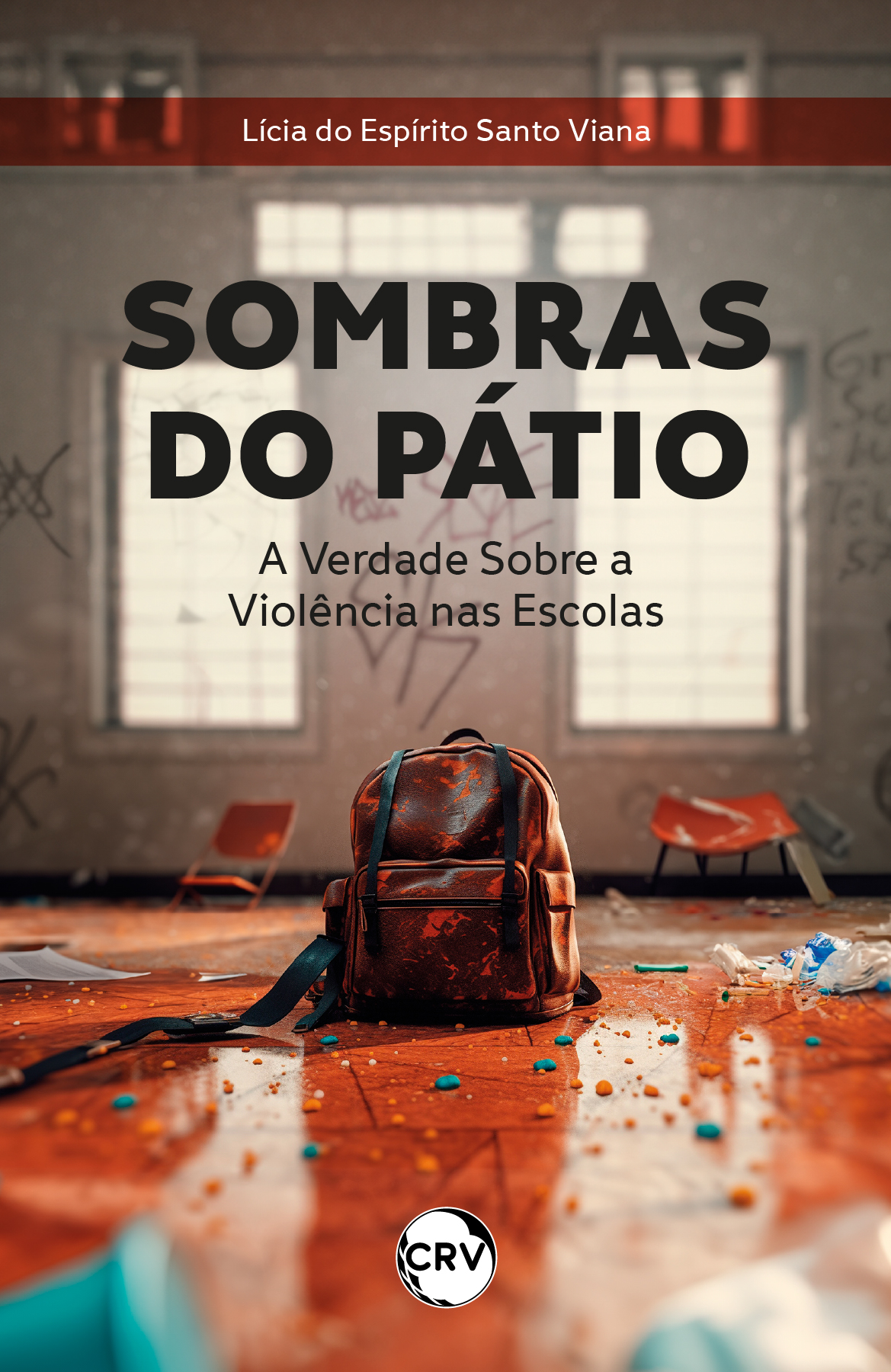 Capa do livro: Sombras do pátio: <br>A verdade sobre a violência nas Escolas