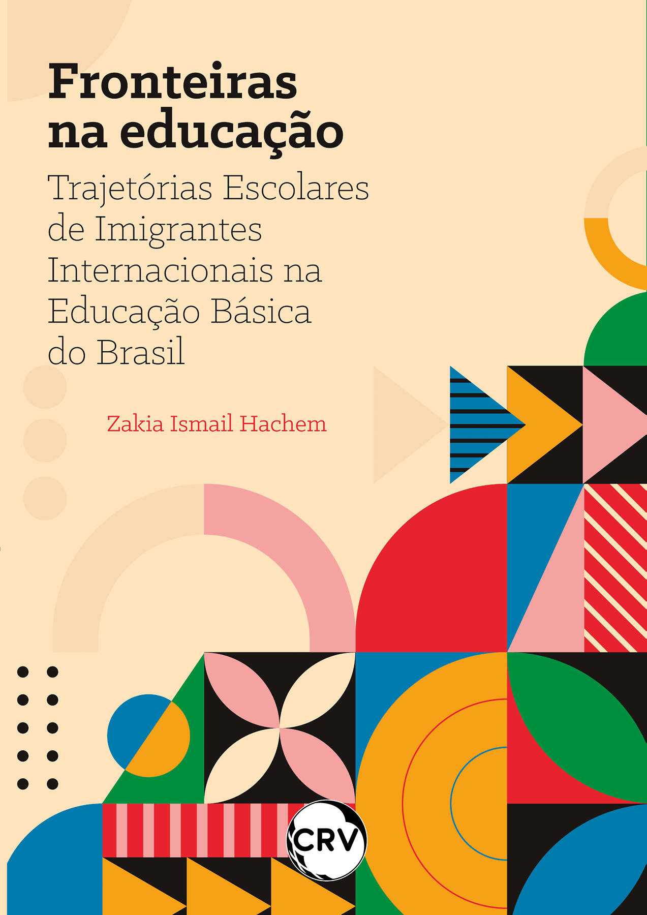 Capa do livro: Fronteiras da educação: <Br>Trajetórias Escolares de Imigrantes Internacionais na Educação Básica do Brasil