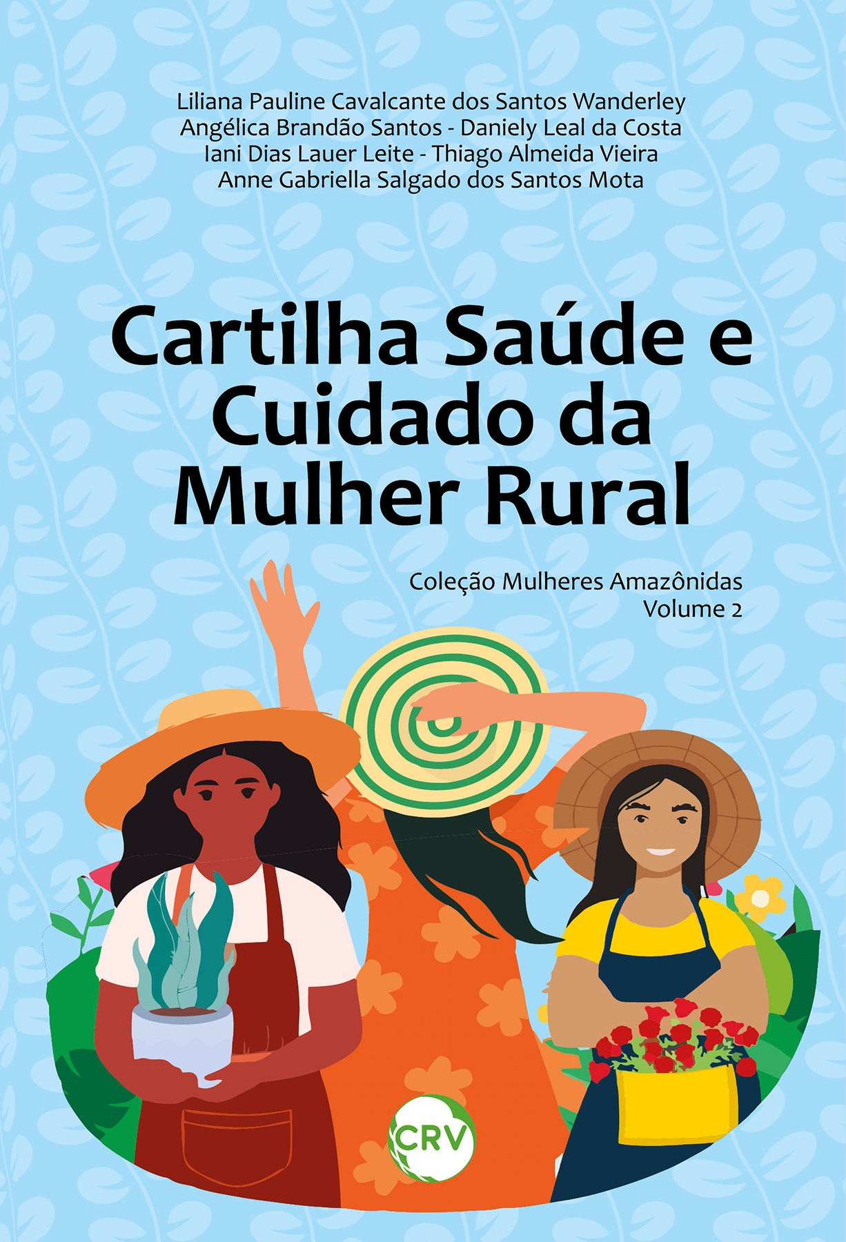 Capa do livro: CARTILHA SAÚDE E CUIDADO DA MULHER RURAL VOL 2