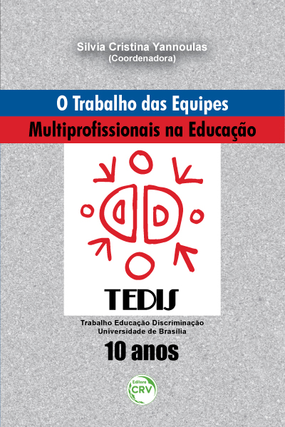 Capa do livro: O TRABALHO DAS EQUIPES MULTIPROFISSIONAIS NA EDUCAÇÃO:<br>10 anos do grupo de pesquisa tedis