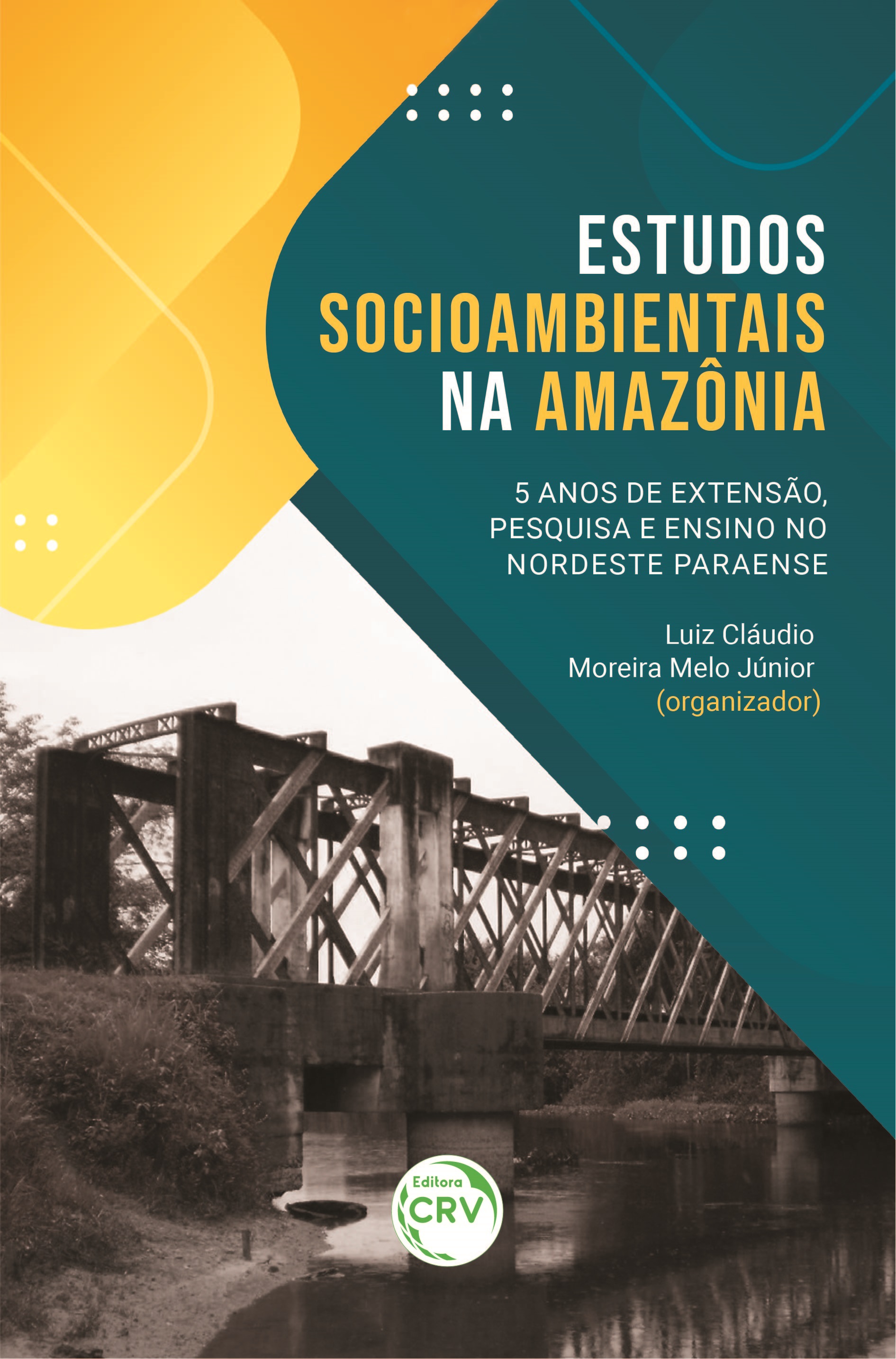 Capa do livro: ESTUDOS SOCIOAMBIENTAIS NA AMAZÔNIA: <br>5 anos de extensão, pesquisa e ensino no nordeste paraense