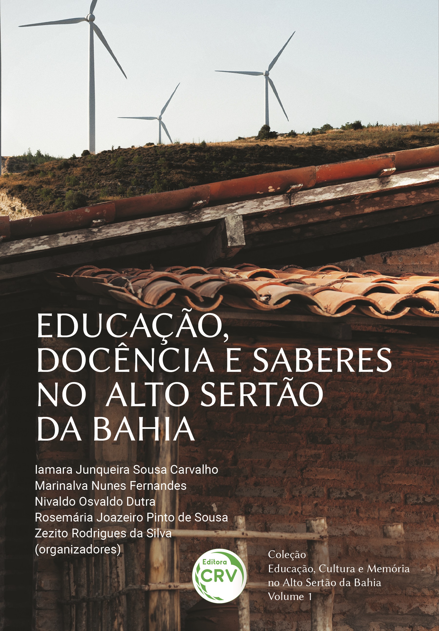 Capa do livro: EDUCAÇÃO, DOCÊNCIA E SABERES NO ALTO SERTÃO DA BAHIA<br> Coleção Educação, Cultura e Memória no Alto Sertão da Bahia<br> Volume 1