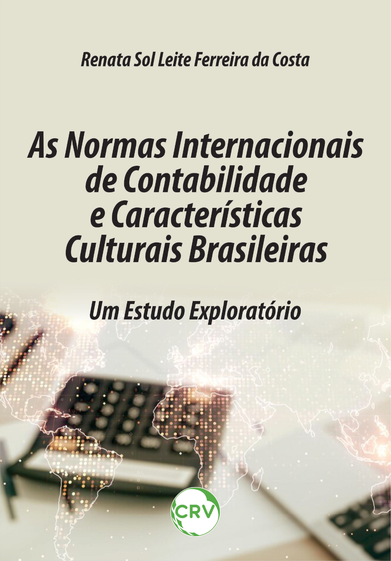 Capa do livro: As normas internacionais de contabilidade e características culturais brasileiras: <BR>Um estudo exploratório