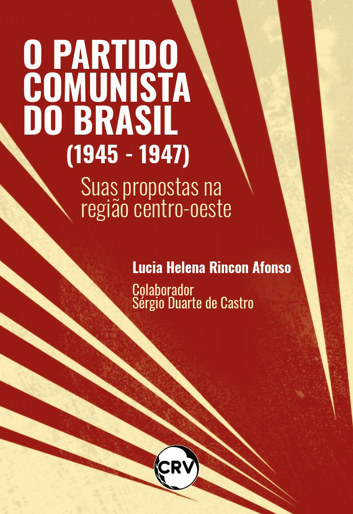 Capa do livro: O partido comunista do Brasil (1945-1947) suas propostas na região centro-oeste