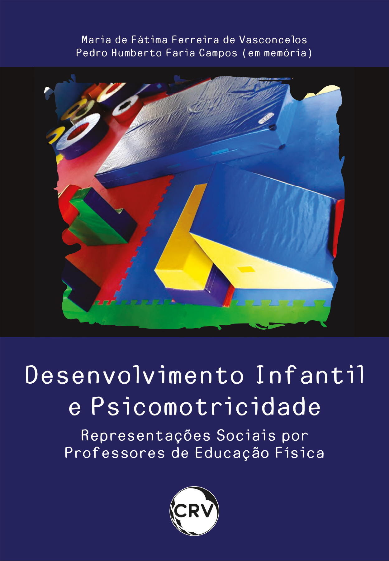 Capa do livro: Desenvolvimento infantil e psicomotricidade: <br>Representações sociais por professores de Educação Física