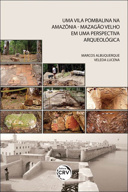 Capa do livro: UMA VILA POMBALINA NA AMAZÔNIA – MAZAGÃO VELHO EM UMA PERSPECTIVA ARQUEOLÓGICA