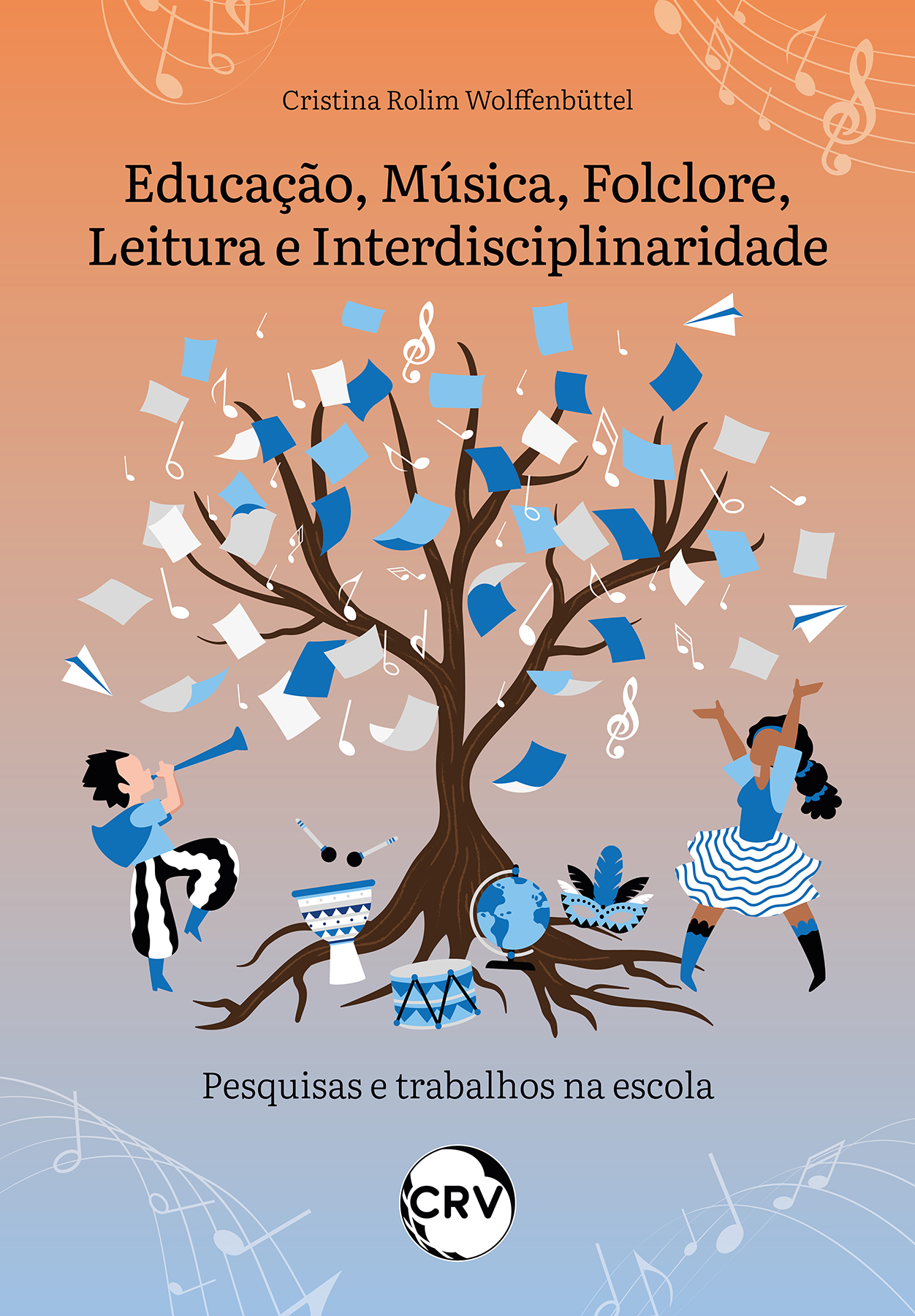 Capa do livro: Educação, música, folclore, leitura e interdisciplinaridade: <br>Pesquisas e trabalhos na escola