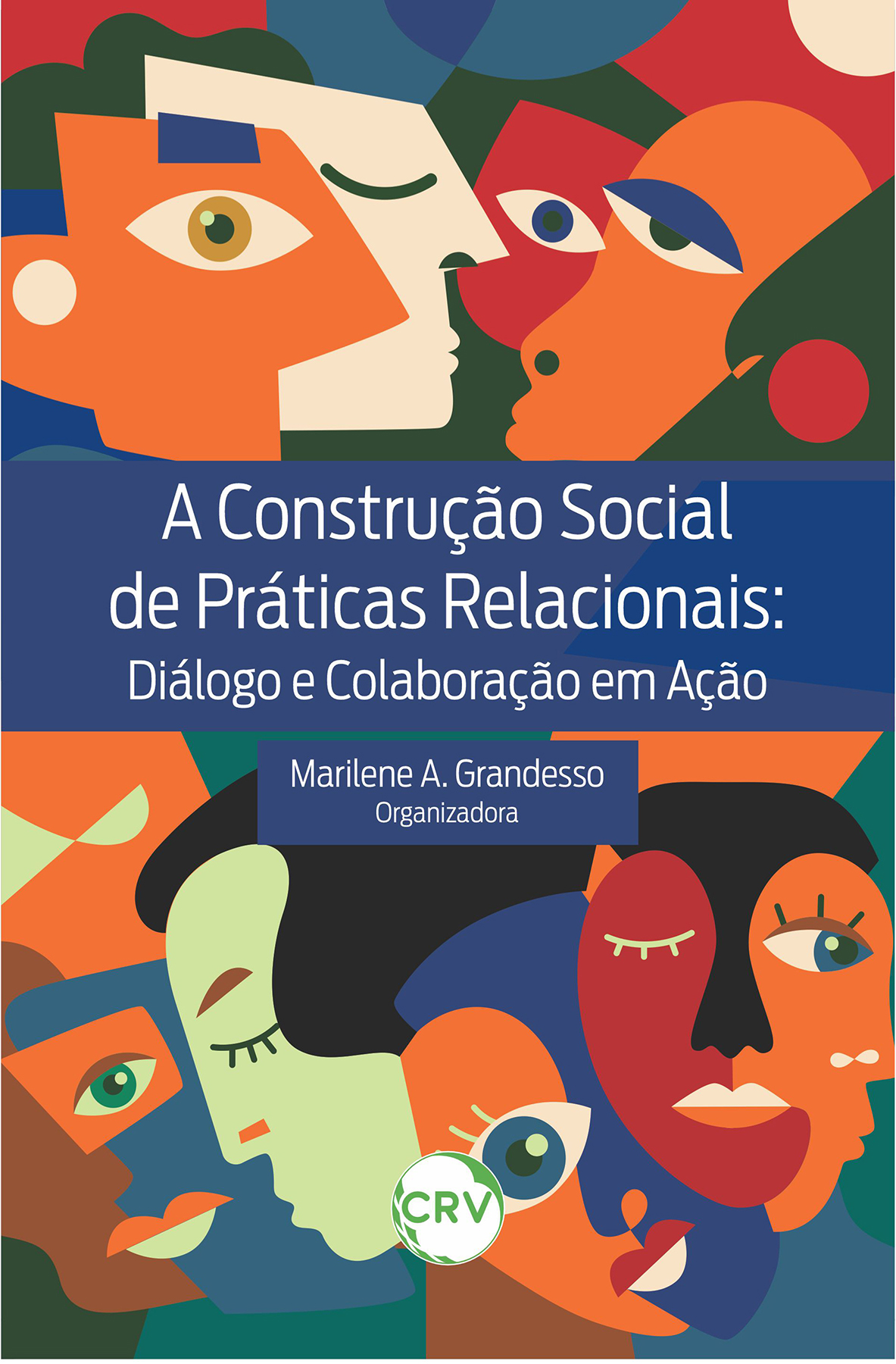 Capa do livro: A construção social de práticas relacionais: <br>Diálogo e colaboração em ação