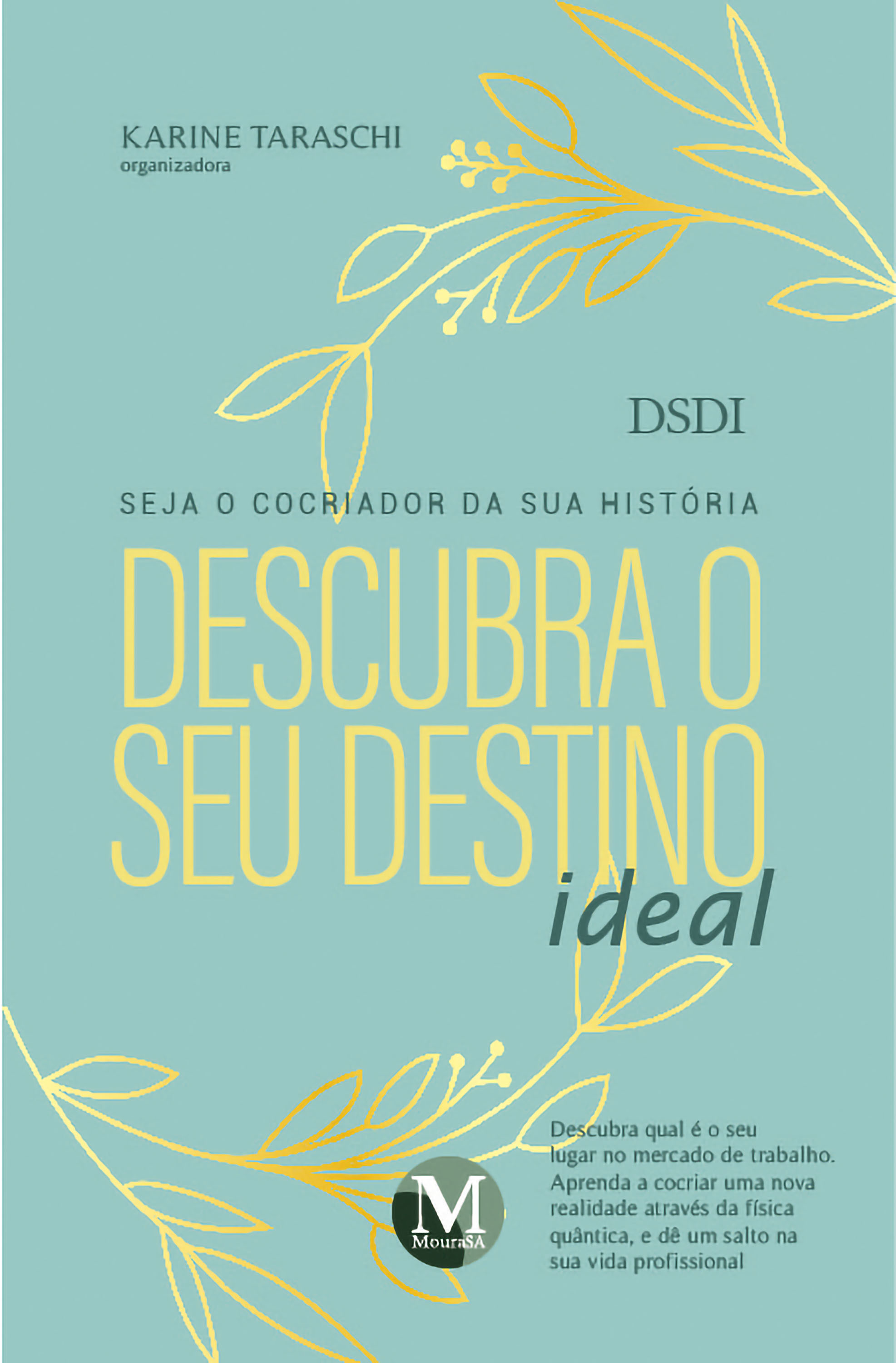 Capa do livro: DSDI - Descubra o seu destino ideal<br>Como saber a carreira para você?