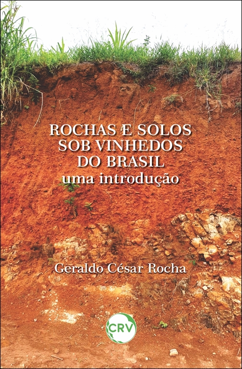 Capa do livro: Rochas e solos sob vinhedos do Brasil: <BR>Uma introdução