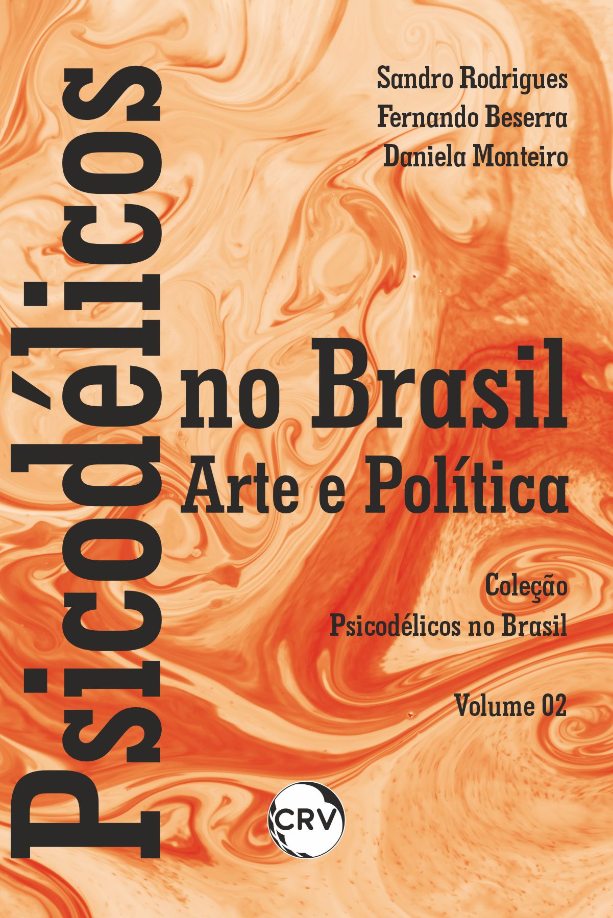 Capa do livro: Psicodélicos no Brasil - Arte e política - Vol .: 02