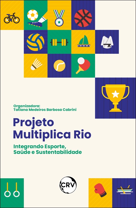 Capa do livro: Projeto multiplica Rio:<br> Integrando Esporte, Saúde e Sustentabilidade