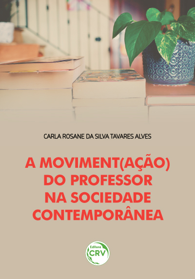 Capa do livro: A MOVIMENT(AÇÃO) DO PROFESSOR NA SOCIEDADE CONTEMPORÂNEA