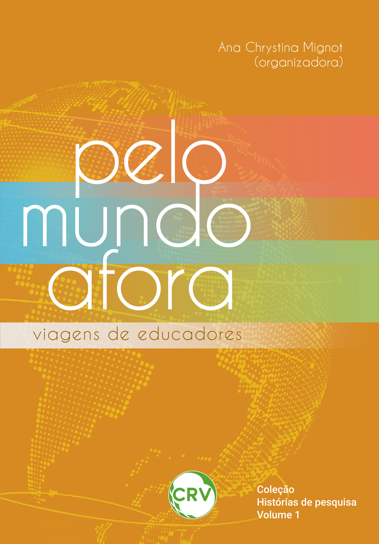 Capa do livro: Pelo mundo afora: <br>Viagens de educadores – Vol. 01 