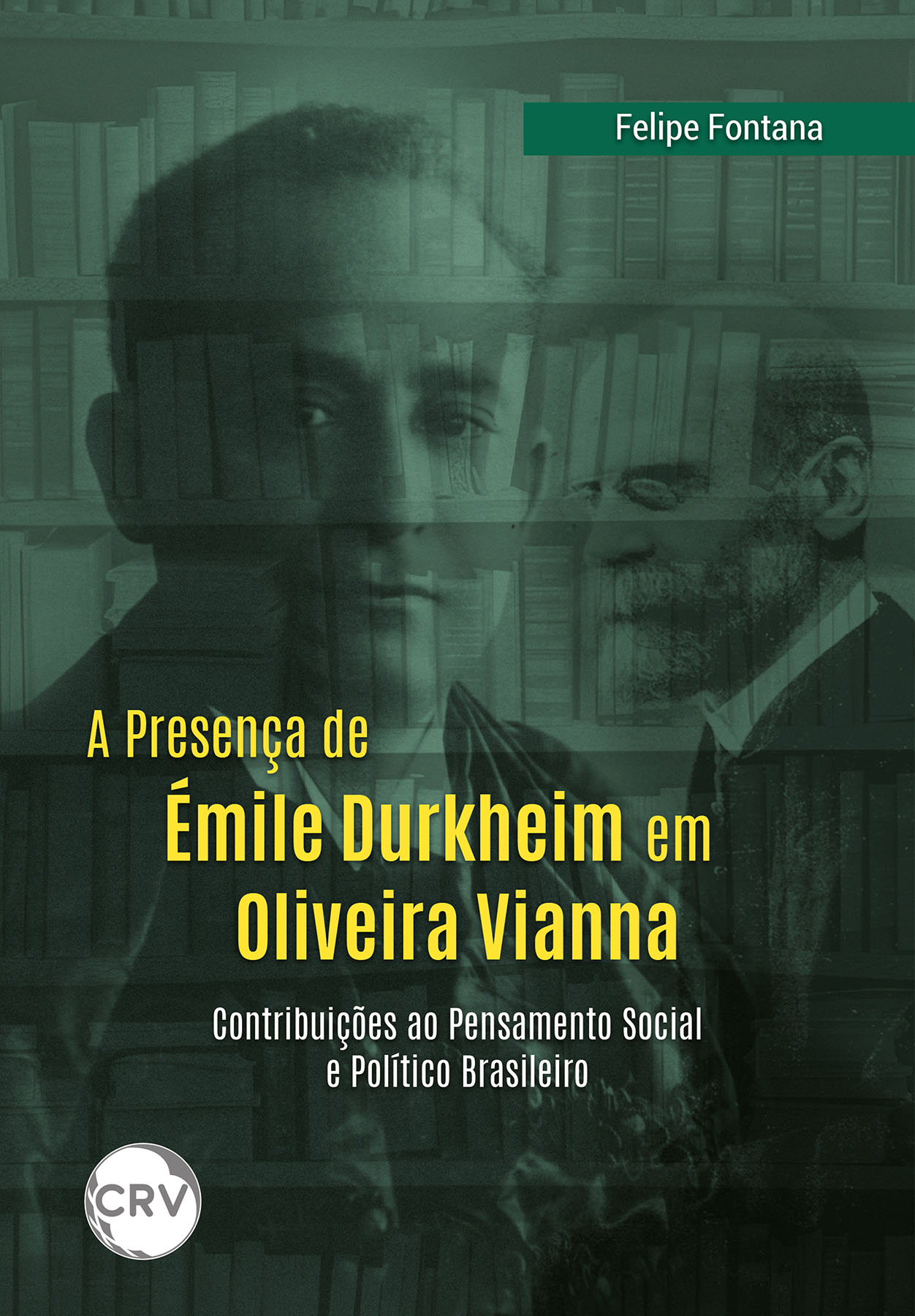 Capa do livro: A presença de Émile Durkheim em Oliveira Vianna:<br>Contribuições ao pensamento social e político brasileiro