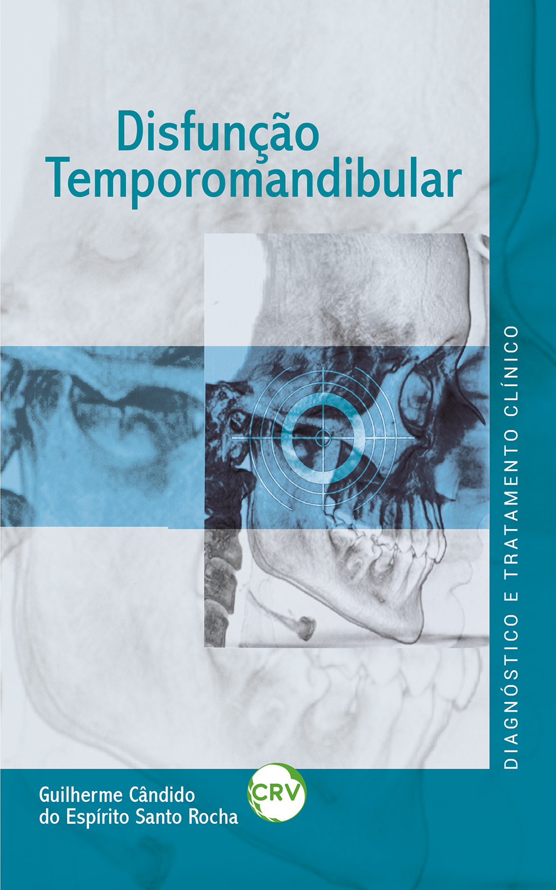 Capa do livro: Disfunção temporomandibular: <BR>Diagnóstico e tratamento clínico