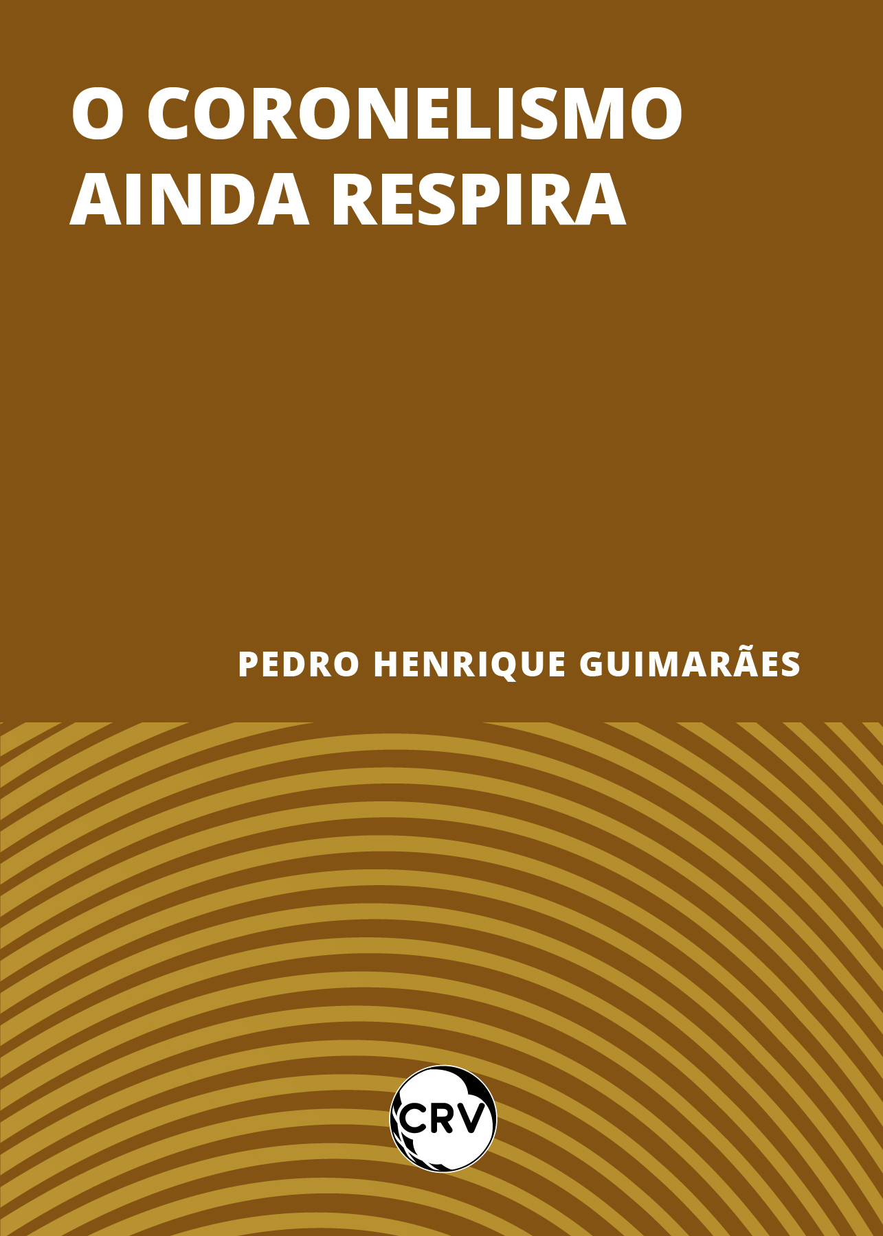 Capa do livro: O coronelismo ainda respira