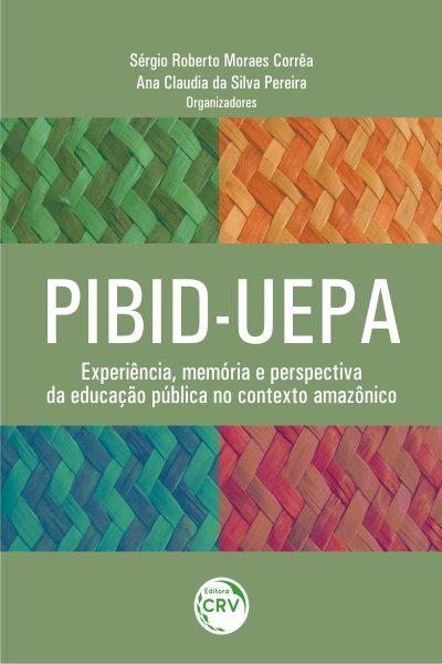 Capa do livro: PIBID-UEPA: <br>experiência, memória e perspectiva da educação pública no contexto amazônico