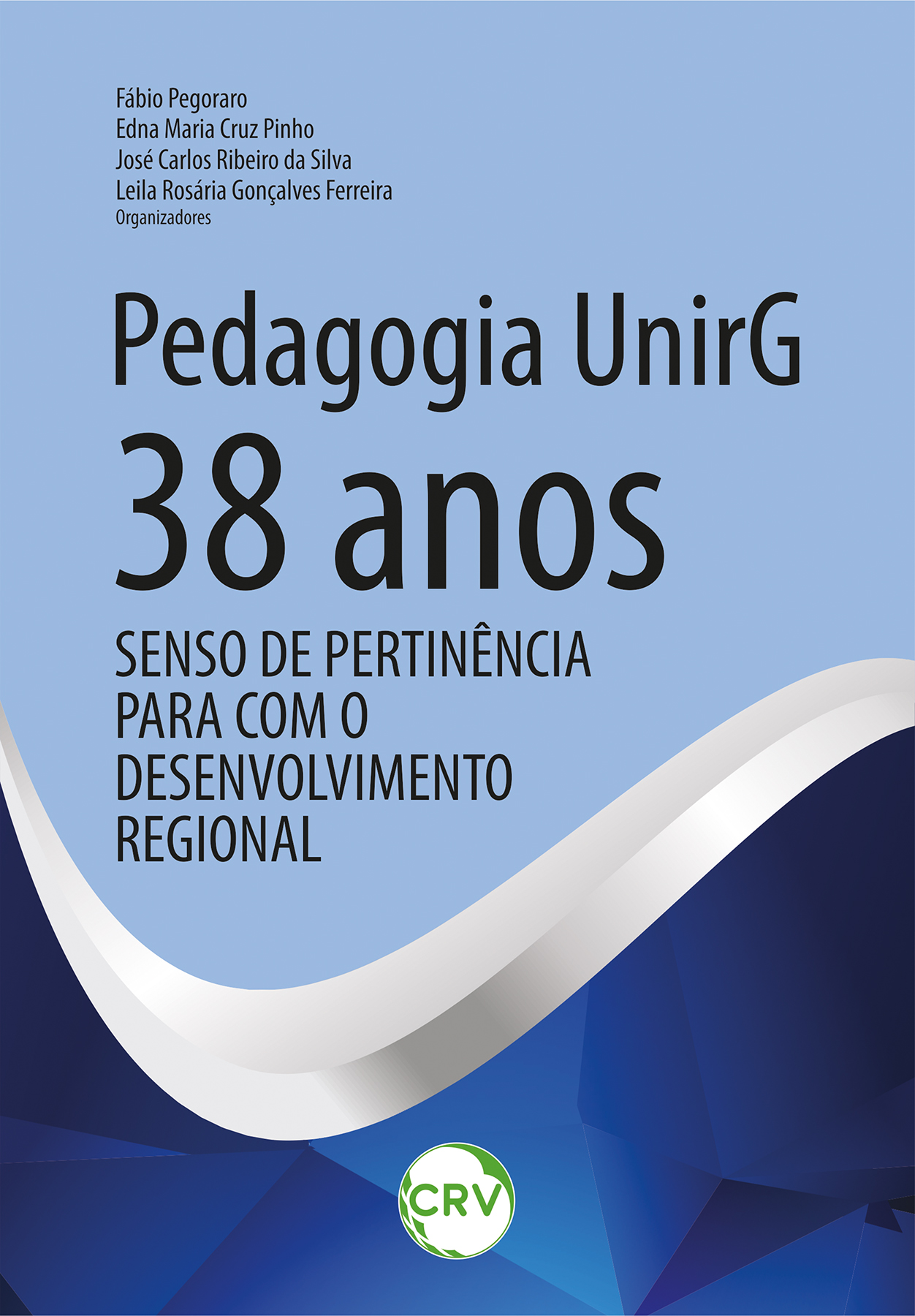 Capa do livro: Pedagogia UnirG – 38 anos: <br>Senso de pertinência para com o desenvolvimento regional