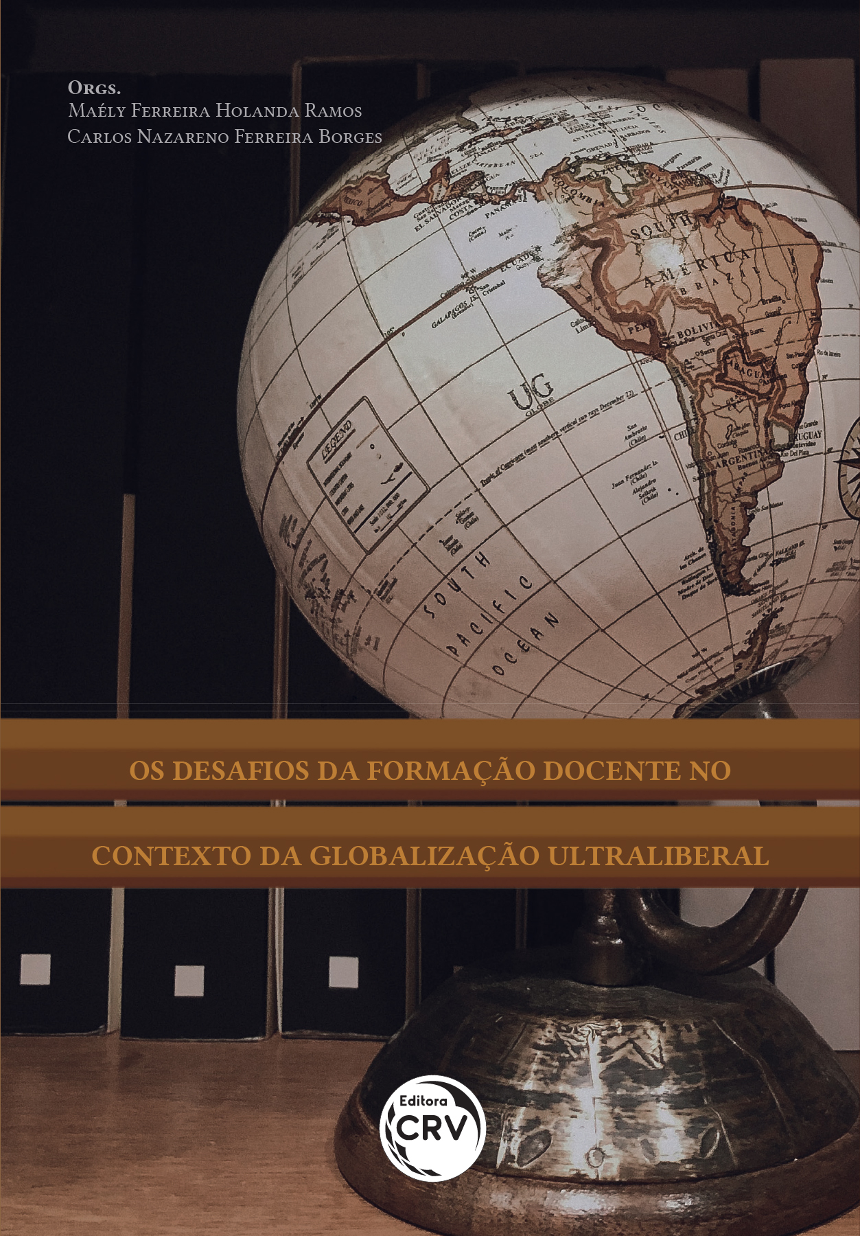 Capa do livro: OS DESAFIOS DA FORMAÇÃO DOCENTE NO CONTEXTO DA GLOBALIZAÇÃO ULTRALIBERAL