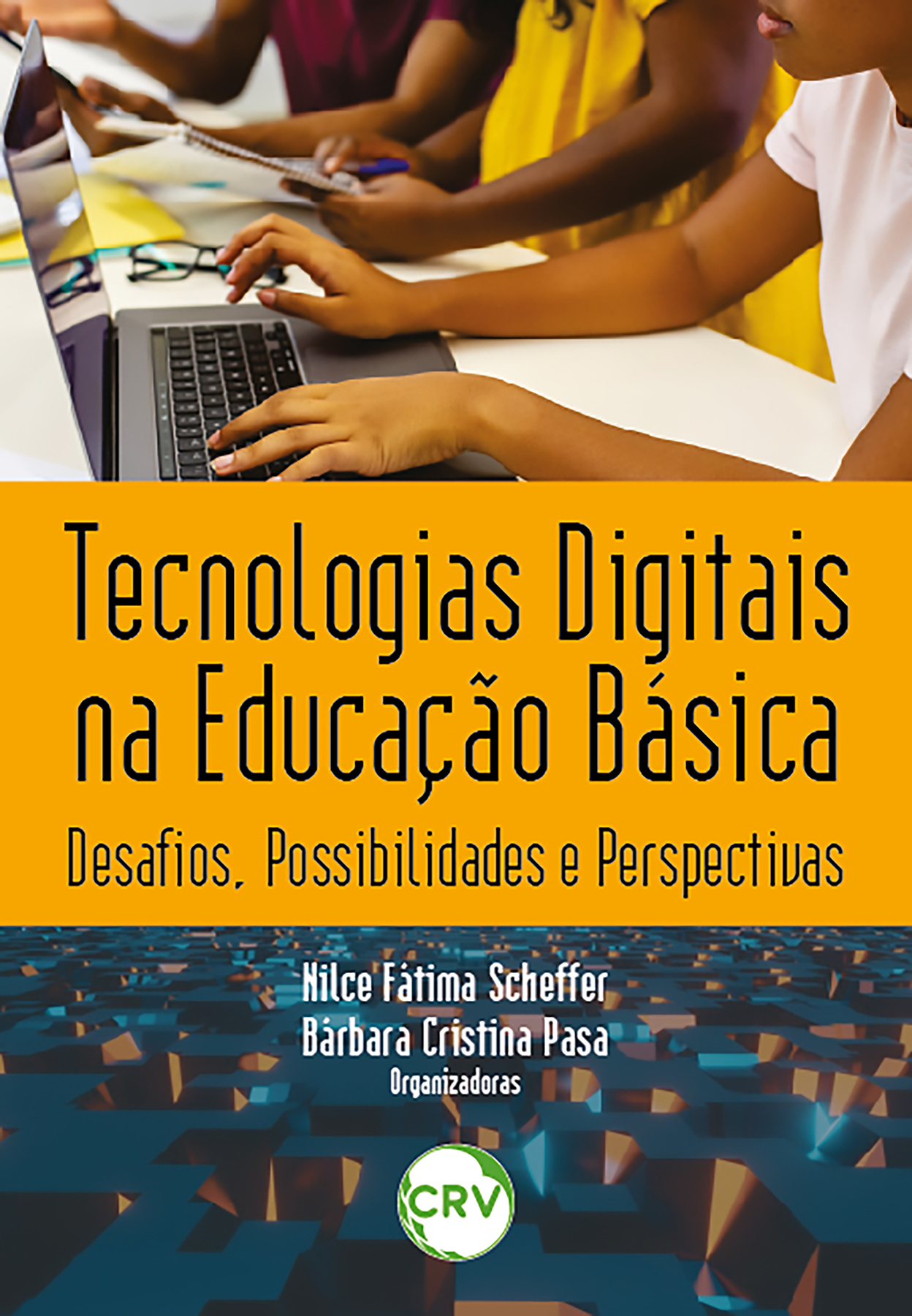 Capa do livro: Tecnologias digitais na educação básica:<BR>Desafios, possibilidades e perspectivas