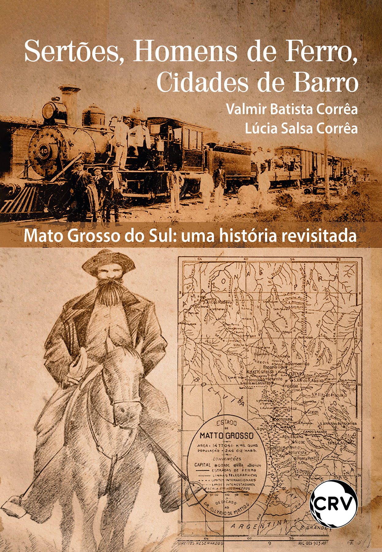 Capa do livro: Sertões, homens de ferro e cidades de barro – Mato Grosso do Sul: <BR>Uma história revisitada