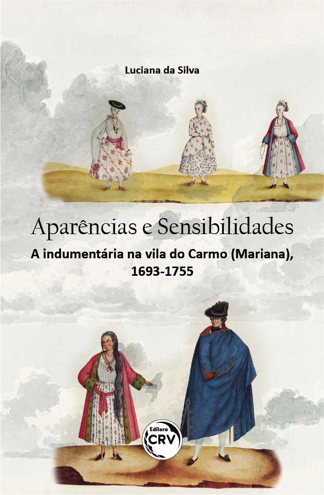 Capa do livro: APARÊNCIAS E SENSIBILIDADES:<br> a indumentária na vila do Carmo (Mariana), 1963-1755