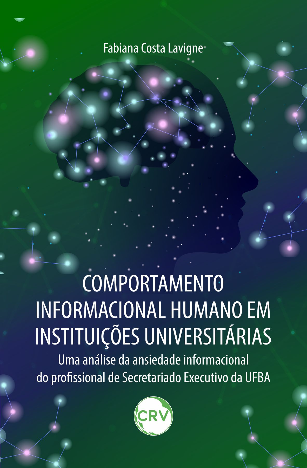 Capa do livro: Comportamento informacional humano em instituições universitárias: <br>Uma análise da ansiedade informacional do profissional de Secretariado Executivo da UFBA