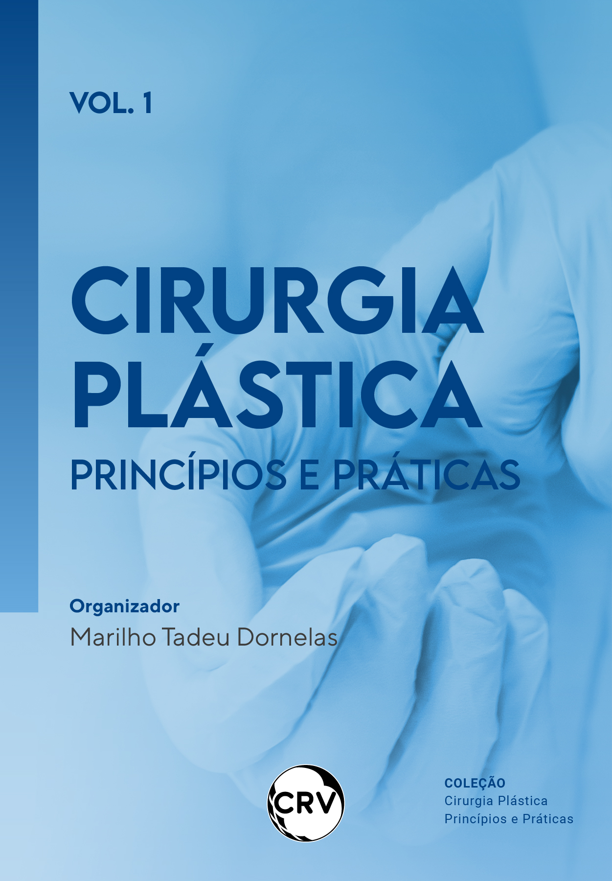 Capa do livro: Cirurgia plástica: <br>Princípios e Práticas - Vol.: 01 