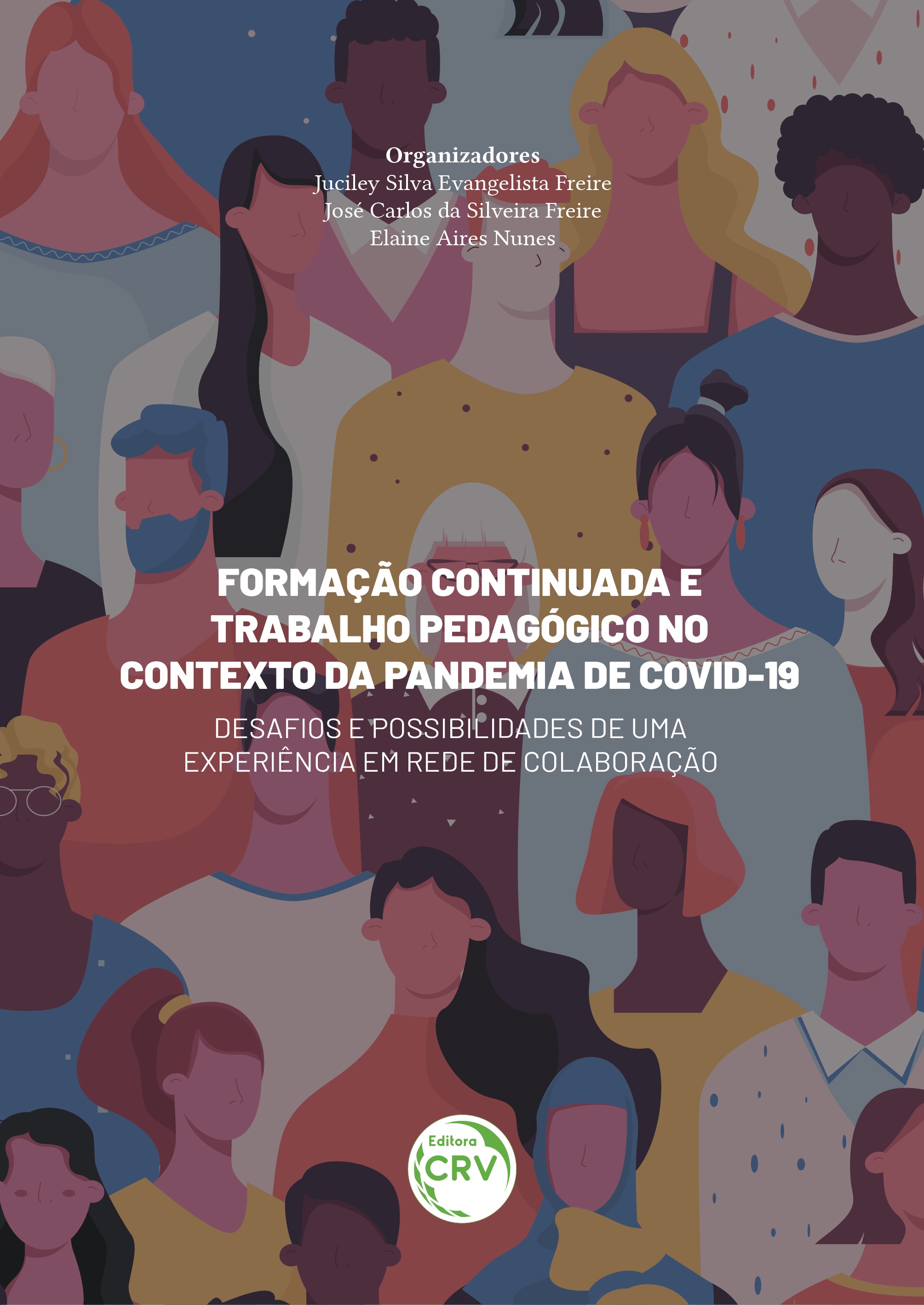 Capa do livro: FORMAÇÃO CONTINUADA E TRABALHO PEDAGÓGICO NO CONTEXTO DA PANDEMIA DE COVID-19:<br> desafios e possibilidades de uma experiência em rede de colaboração