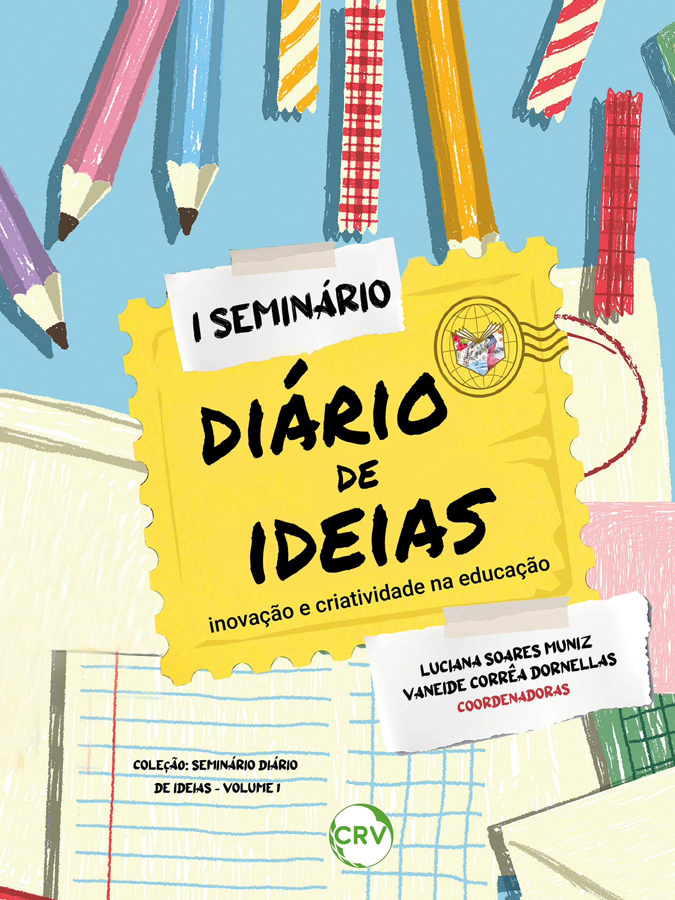 Capa do livro: I seminário diário de ideias: <BR>Inovação e criatividade na educação - Vol. 01