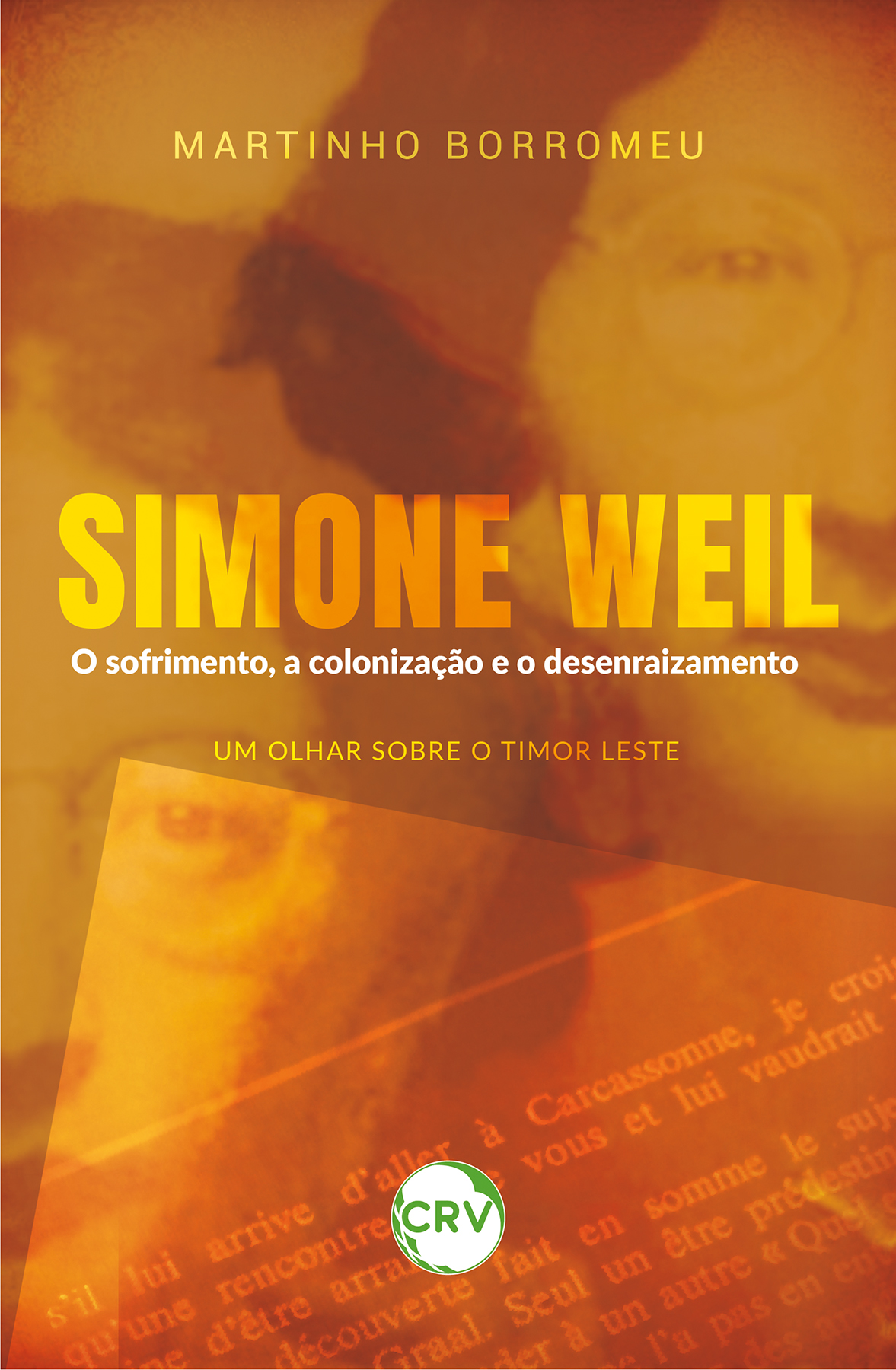 Capa do livro: Simone Weil o sofrimento, a colonização e o desenraizamento: <br>Um olhar sobre Timor Leste