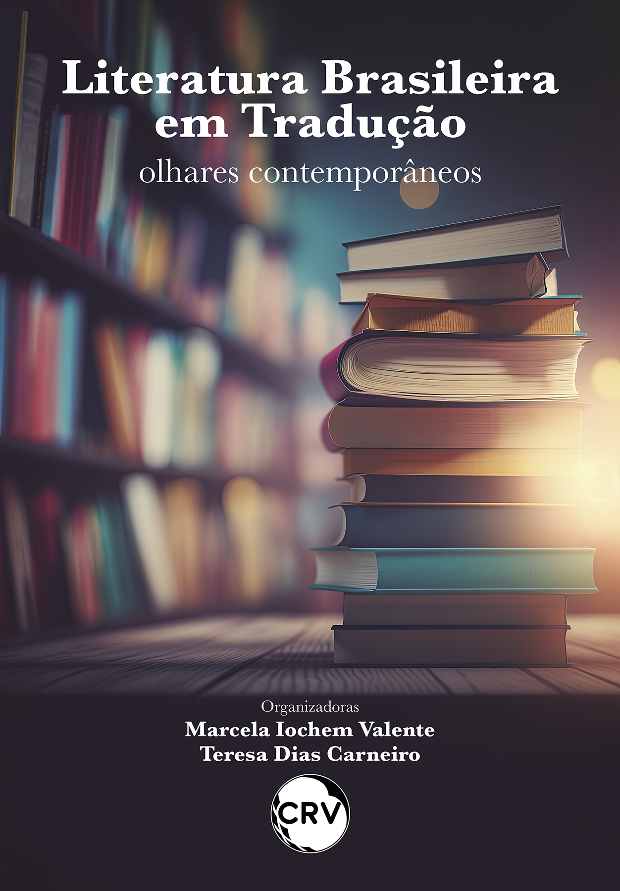 Capa do livro: Literatura brasileira em tradução: <BR>Olhares contemporâneos