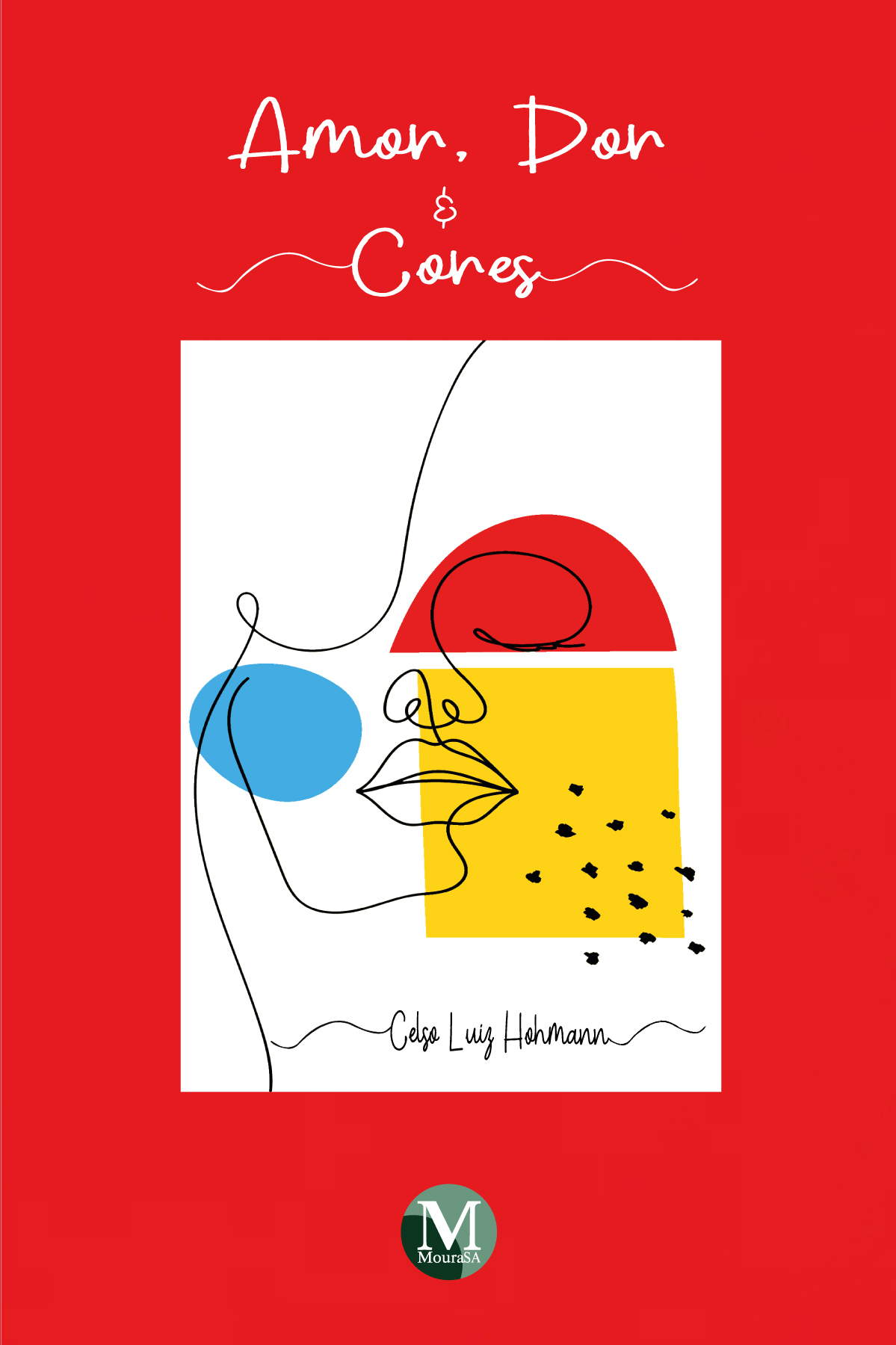 Capa do livro: Amor, Dor & Cores