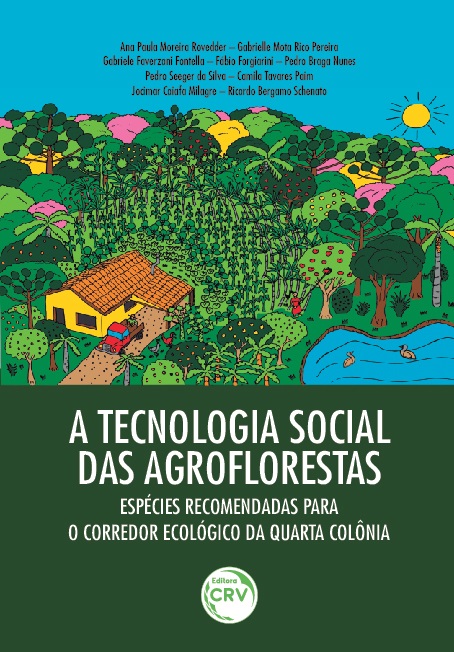 Capa do livro: A TECNOLOGIA SOCIAL DAS AGROFLORESTAS:<br> espécies recomendadas para o Corredor Ecológico da Quarta Colônia