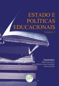 ESTADO E POLÍTICAS EDUCACIONAIS <br> VOLUME 3