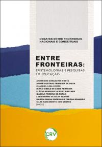 Entre fronteiras: <br>Epistemologias e pesquisas em educação