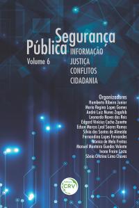 Segurança pública:<br> informação, justiça, conflitos e cidadania – volume 6