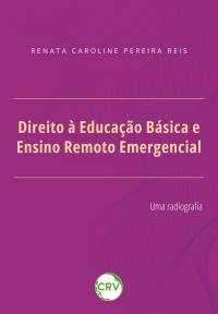 Direito à educação básica e ensino remoto emergencial: <br>Uma radiografia