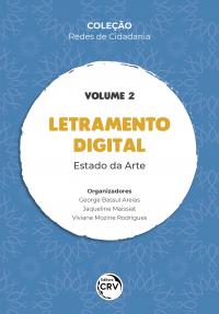 LETRAMENTO DIGITAL:<br> estado da arte <br><br>Coleção Redes de Cidadania – Volume 2