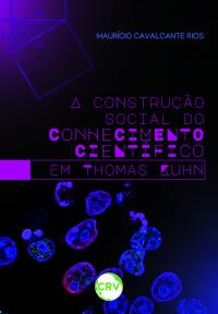 A construção social do conhecimento científico em Thomas Kuhn