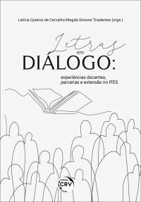 LETRAS EM DIÁLOGO: <br>experiências docentes, parcerias e extensão no IFES