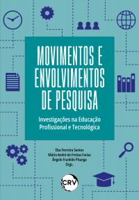 Movimentos e envolvimentos de pesquisa: <br>Investigações na Educação Profissional e Tecnológica